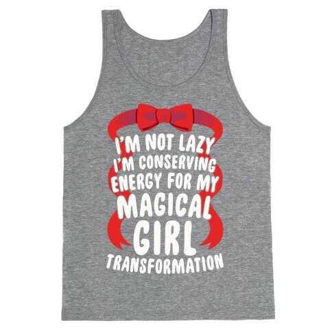 I'm Conserving Energy For My Magical Girl Transformation Tank Top