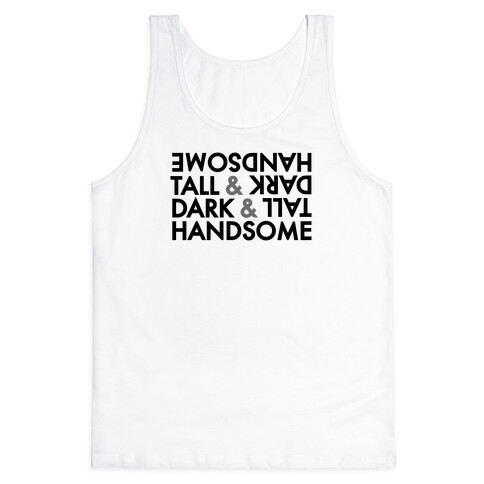 Tall & Dark & Handsome Tank Top