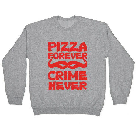 Pizza Forever Crime Never (Red) Pullover