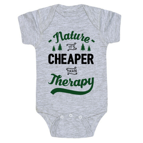 Nature It's Cheaper Than Therapy Baby One-Piece
