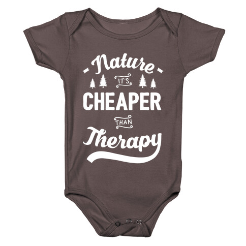 Nature It's Cheaper Than Therapy Baby One-Piece