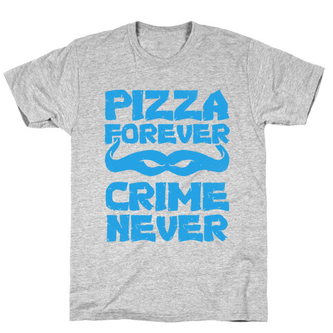 Pizza Forever Crime Never (Blue) T-Shirt