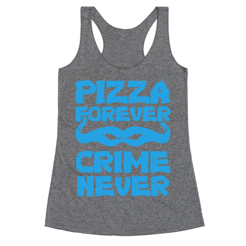 Pizza Forever Crime Never (Blue) Racerback Tank Top