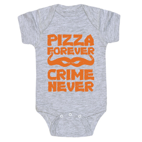 Pizza Forever Crime Never Baby One-Piece