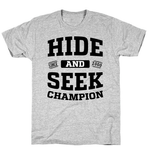 Hide And Seek Champion T-Shirt