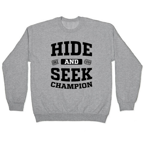 Hide And Seek Champion Pullover