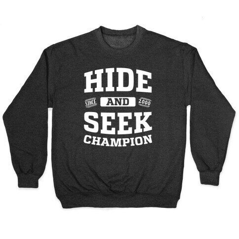 Hide And Seek Champion Pullover