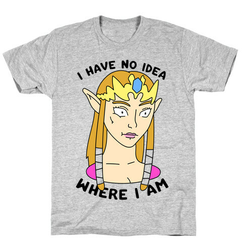 I Have No Idea Where I Am T-Shirt