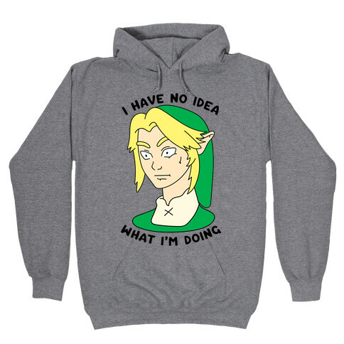 I Have No Idea What I'm Doing Hooded Sweatshirt