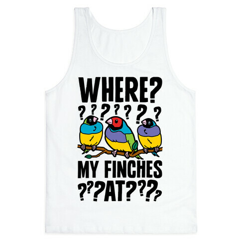 Where My Finches At? Tank Top
