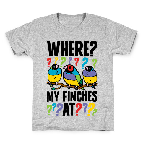 Where My Finches At? Kids T-Shirt