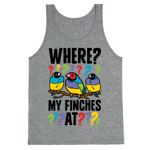 Where My Finches At? Tank Top