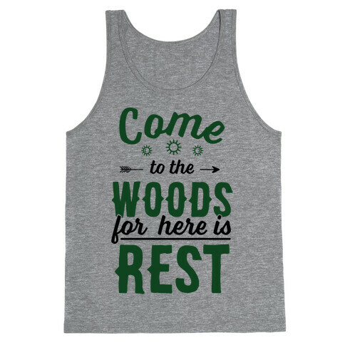 Come To The Woods For Here Is Rest Tank Top