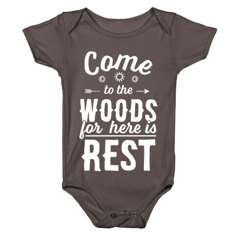 Come To The Woods For Here Is Rest Baby One-Piece