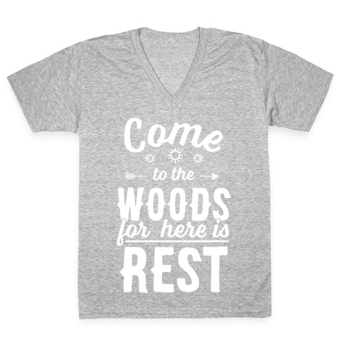 Come To The Woods For Here Is Rest V-Neck Tee Shirt