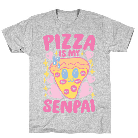 Pizza Is My Senpai T-Shirt