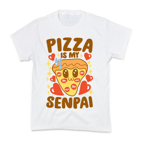 Pizza Is My Senpai Kids T-Shirt