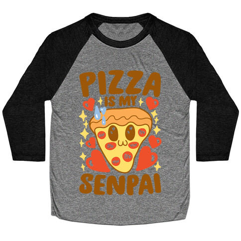 Pizza Is My Senpai Baseball Tee