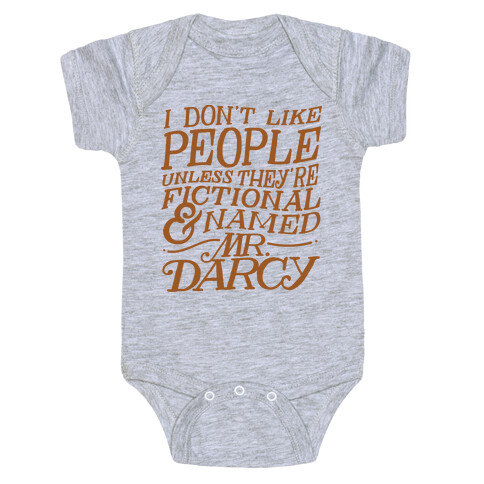 I Don't Like People Unless They're Fictional and Named Mr. Darcy Baby One-Piece