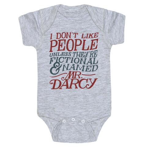 I Don't Like People Unless They're Fictional and Named Mr. Darcy Baby One-Piece