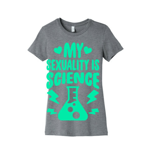 My Sexuality Is Science Womens T-Shirt