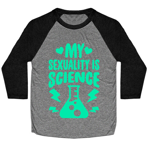 My Sexuality Is Science Baseball Tee