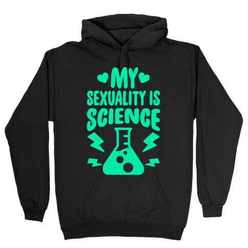 My Sexuality Is Science Hooded Sweatshirt