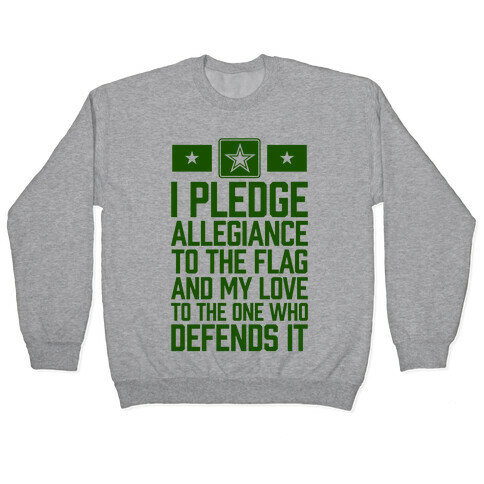 I Pledge Allegiance To The Flag (Army) Pullover
