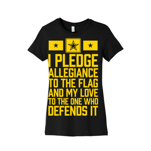 I Pledge Allegiance To The Flag (Army) Womens T-Shirt