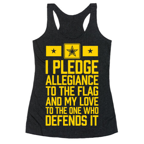 I Pledge Allegiance To The Flag (Army) Racerback Tank Top