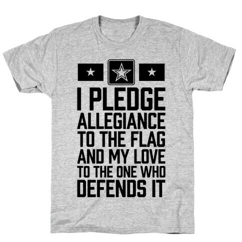 I Pledge Allegiance To The Flag (Army) T-Shirt
