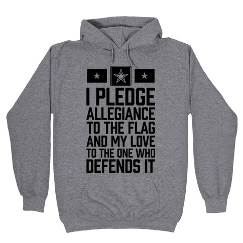 I Pledge Allegiance To The Flag (Army) Hooded Sweatshirt
