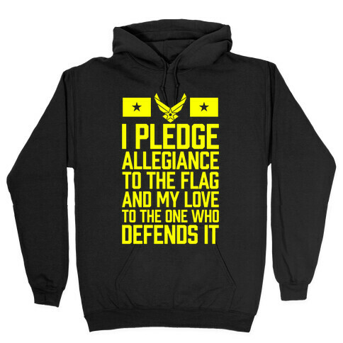 I Pledge Allegiance To The Flag (Air Force) Hooded Sweatshirt