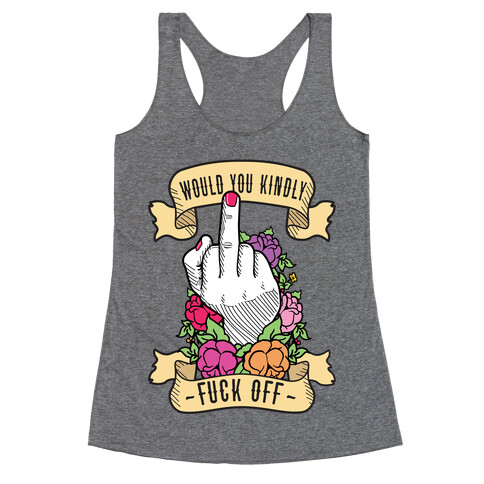 Would You Kindly F*** Off? Racerback Tank Top