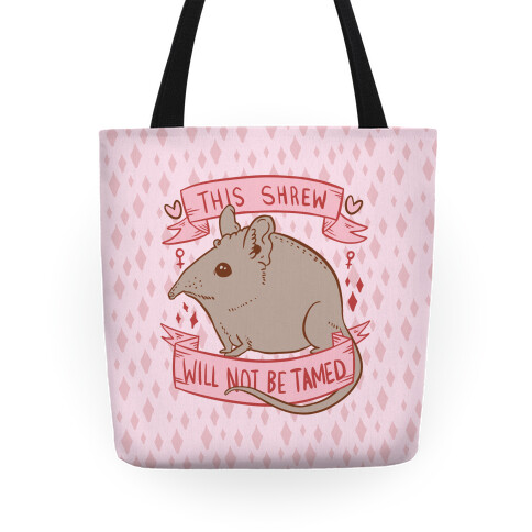 This Shrew Will Not Be Tamed Tote