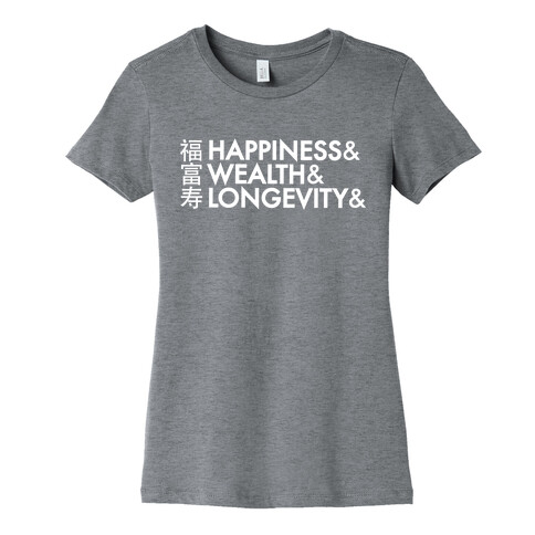 Happiness Wealth & Longevity for You Womens T-Shirt