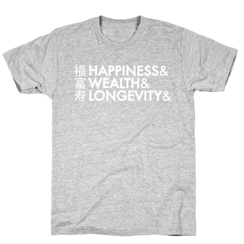 Happiness Wealth & Longevity for You T-Shirt