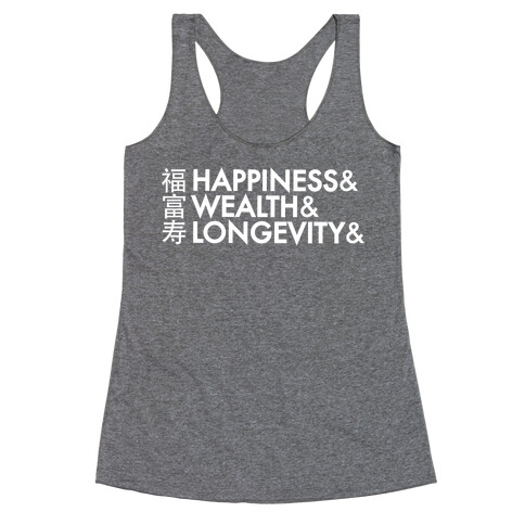 Happiness Wealth & Longevity for You Racerback Tank Top