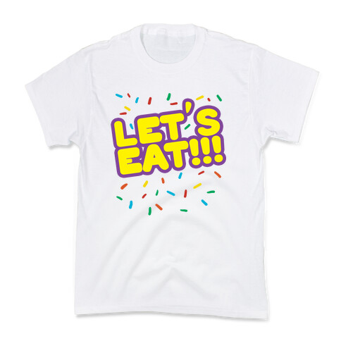 Let's Eat!!! Kids T-Shirt