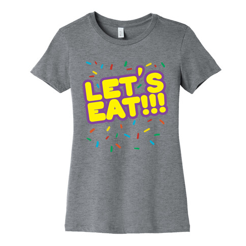 Let's Eat!!! Womens T-Shirt