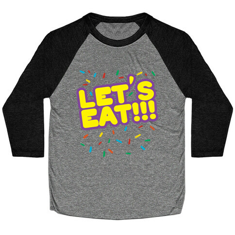 Let's Eat!!! Baseball Tee