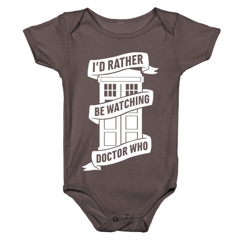 I'd Rather Be Watching Doctor Who Baby One-Piece