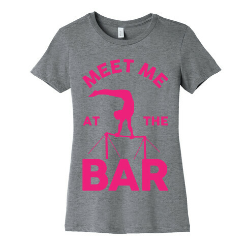 Meet Me At The Bar Gymnastics Womens T-Shirt