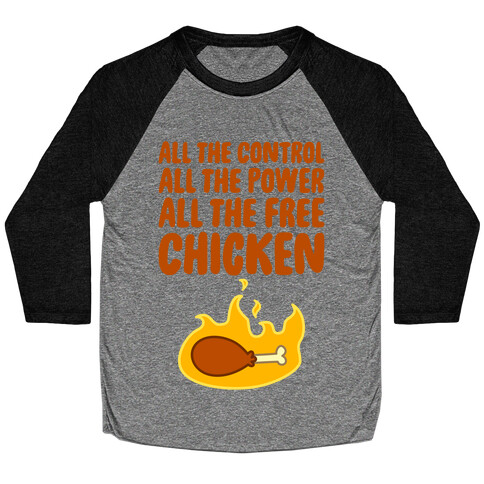 All The Free Chicken Baseball Tee