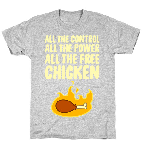 All The Free Chicken T-Shirt