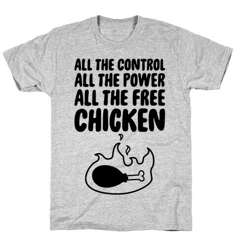 All The Free Chicken T-Shirt