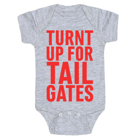 Turnt Up for Tailgates Baby One-Piece