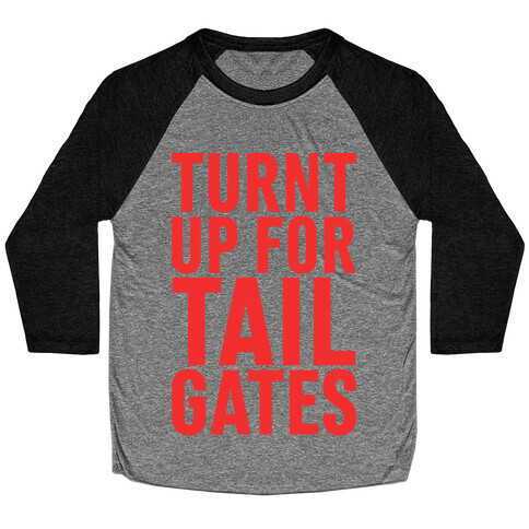 Turnt Up for Tailgates Baseball Tee