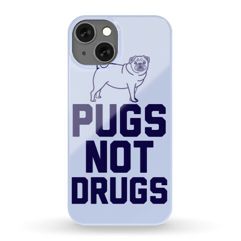 Pugs Not Drugs Phone Case