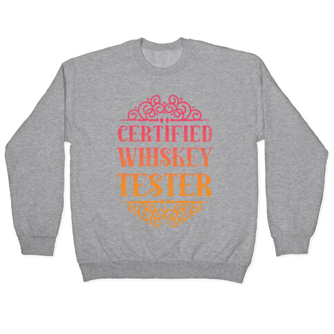 Certified Whiskey Tester Pullover